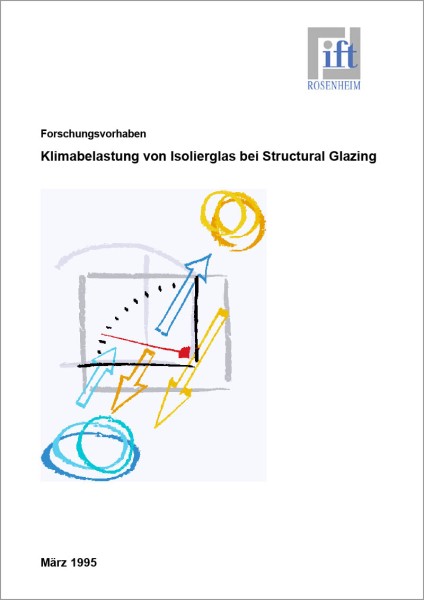 Forschungsbericht Belastung des tragenden Randverbundes von Isolierglas bei Structural Glazing durch