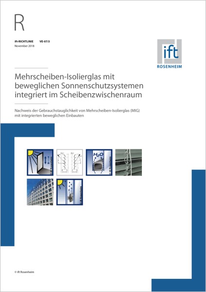ift-Richtlinie VE-07/3 – Mehrscheiben-Isolierglas mit beweglichen Sonnenschutzsystemen integriert im