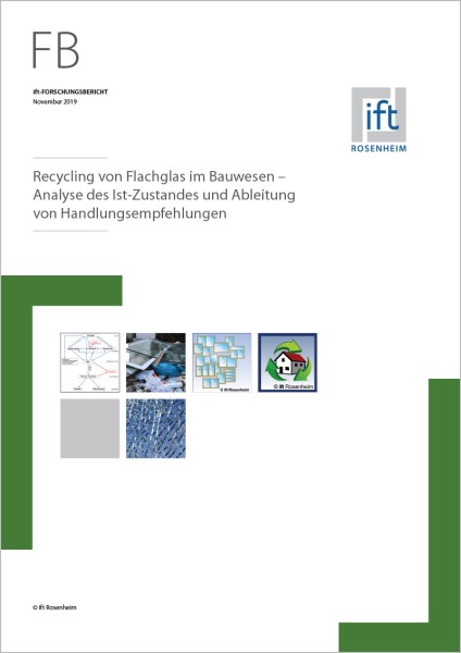 Forschungsbericht Recycling von Flachglas im Bauwesen - Analyse des Ist-Zustandes und Ableitung von