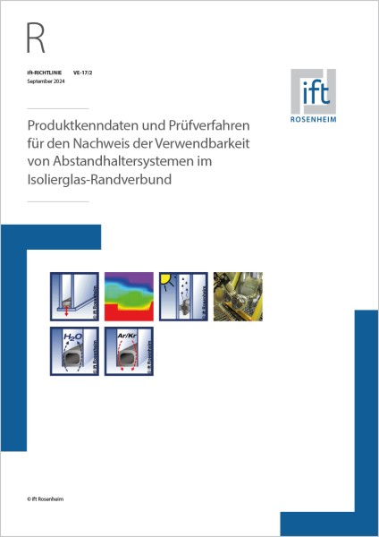 ift-Richtlinie VE-17/2 Prod.-Kenndaten + Prüfverfahren, Nachweis Verwendbarkeit v. Abstandhaltersys.