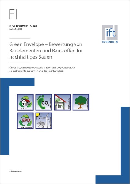 ift-Fachinformation NA-02/4 Green Envelope – Bewertung von Bauelementen und Baustoffen für nachhalti