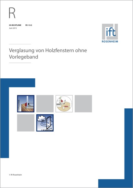 ift-Richtlinie VE-13/2 – Verglasung von Holzfenstern ohne Vorlegeband